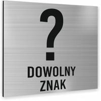 Tabliczka DOWOLNY ZNAK NAPIS TEKST Tablica nierdzewna PIKTOGRAM ALUMINIUM