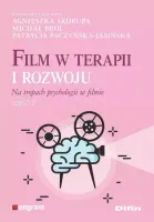 Film w terapii i rozwoju. Na tropach psychologii w filmie. Część 2