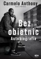 Carmelo Anthony. Bez Obietnic. Autobiografia