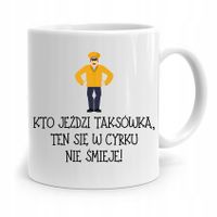 Kubek Prezent Dla Taksówkarza W Cyrku Nie Śmieje Z Nadrukiem Ze Zdjęciem