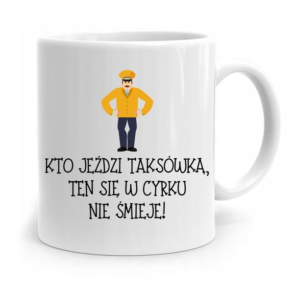 Kubek Prezent Dla Taksówkarza W Cyrku Nie Śmieje Z Nadrukiem Ze Zdjęciem zdjęcie 1
