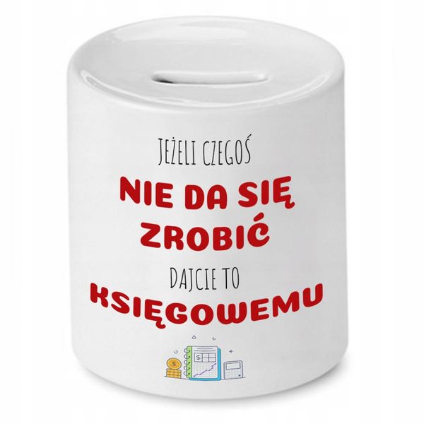 Skarbonka Księgowej Księgowego Dajcie To Księgowej Z Nadrukiem Ze Zdjęciem zdjęcie 1