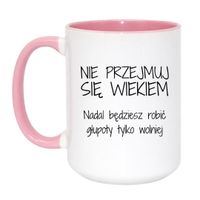 KUBEK "NIE PRZEJMUJ SIĘ WIEKIEM"