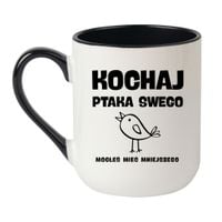 KUBEK "KOCHAJ PTAKA SWEGO BO MOGŁEŚ MIEĆ MNIEJSZEGO" Wzór - Elegant Coffee Czarny 330 ml