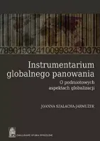 Instrumentarium globalnego panowania. O podmiotowych aspektach globalizacji