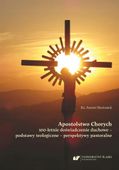 Apostolstwo Chorych. 100-letnie doświadczenie Bartoszek Antoni