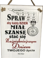Tabliczka drewniana - Spraw aby każdy dzień miał szansę stać się najpiękniejszym..