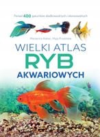 Wielki atlas ryb akwariowych Marzenna Kielan