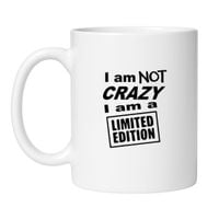KUBEK "I AM NOT CRAZY I AM A LIMITED EDITION"