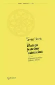 Dlatego jesteśmy katolikami. Uzasadnienie wiary, nadziei i miłości