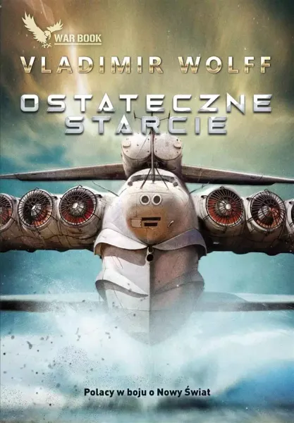 Pierwsze starcie. Tom 4. Ostateczne starcie zdjęcie 1