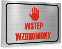 Tabliczka znak informacyjny 40x30 Srebrna WSTĘP WZBRONIONY Nierdzewna