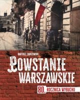 Powstanie warszawskie. 80. Rocznica wybuchu Zakrzewski Bartosz