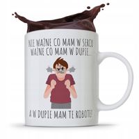 Kubek Śmieszny Zabawny Nie Ważne Co Mam W Sercu Z Nadrukiem Ze Zdjęciem