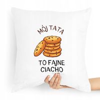 Poduszka Prezent Dla Taty Mój Tata To Fajne Ciacho Z Nadrukiem Ze Zdjęciem