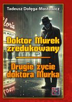 Doktor Murek zredukowany Drugie życie dr Murka Tom 1/2 Tadeusz Dołęga-Most…