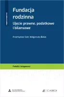 Fundacja rodzinna. Ujęcie prawne, podatkowe i bilansowe + wzory do pobrania
