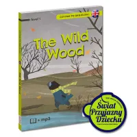 Czytam Po Angielsku. Poziom 1. The Wild Wood / O Czym Szumią Wierzby