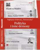 Najlepsze felietony `Newsweeka`. Polityka i inne demony