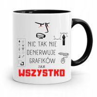 Kubek Czarny Dla Grafika Nic Tak Nie Denerwuje Jak Z Nadrukiem Ze Zdjęciem