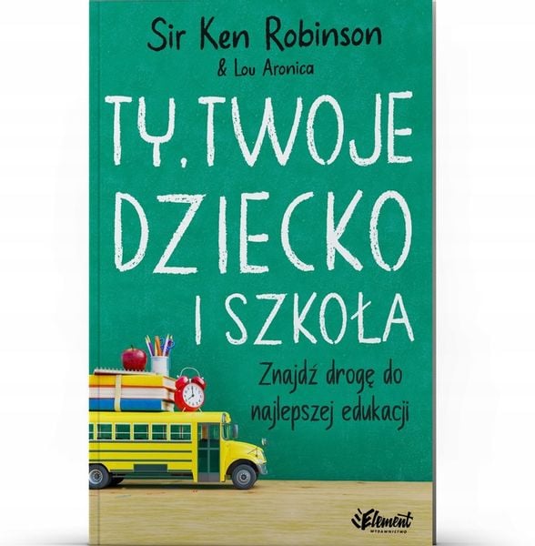 Ty Twoje dziecko i szkoła – Ken Robinson zdjęcie 1