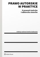 PRAWO AUTORSKIE W PRAKTYCE . O PRAWACH TWÓRCÓW. . . RED...