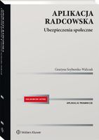 Aplikacja radcowska Ubezpieczenia społeczne Grażyna Szyburska-Walczak