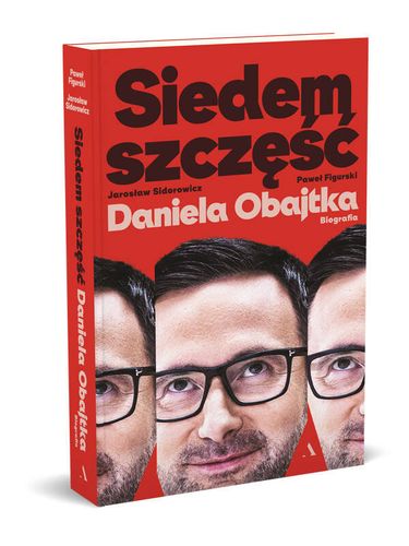 Siedem szczęść Daniela Obajtka. Biografia na Arena.pl