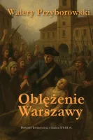 Oblężenie Warszawy - powieść historyczna