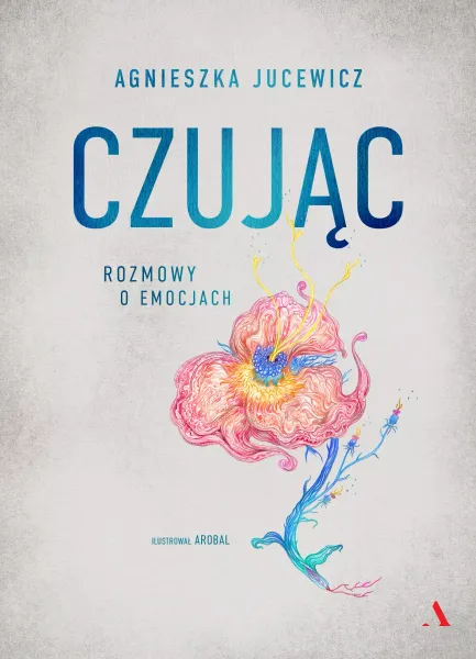 Czując. Rozmowy O Emocjach zdjęcie 1