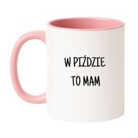 KUBEK "W PIŹDZIE TO MAM" Wzór - Klasyczny Biało-Różowy 330 ml