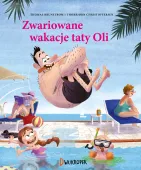 Tata Oli. Tom 2. Zwariowane wakacje taty Oli