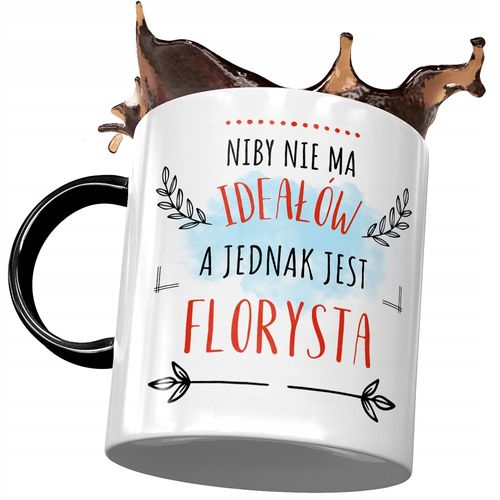 Kubek Czarny Dla Florysty Niby Nie Ma Ideałów Z Nadrukiem Ze Zdjęciem na Arena.pl