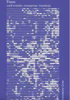 Trans czyli tranfer, transgresja, translacja