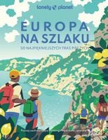 Europa na szlaku. 50 najpiękniejszych tras pieszych Praca zbiorowa