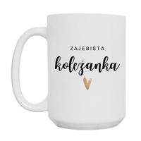 KUBEK "ZAJEBISTA KOLEŻANKA" Wzór - Duży 450 ml