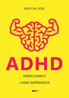 Adhd. Mózg Łowcy I Inne Supermoce