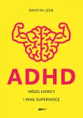Adhd. Mózg Łowcy I Inne Supermoce