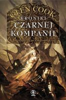 Czarna Kompania. Kroniki Czarnej Kompanii. Tom 1 Glen Cook
