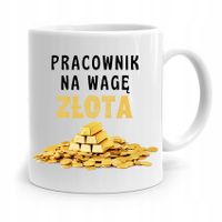 Dla Pracownika Robotnika Kubek Na Wagę Złota Z Nadrukiem Ze Zdjęciem
