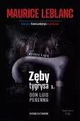 Arsene Lupin. Zęby tygrysa. Część. 1. Don Luis Perenna