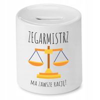 Skarbonka Dla Zegarmistrza Ma Zawsze Rację Z Nadrukiem Ze Zdjęciem