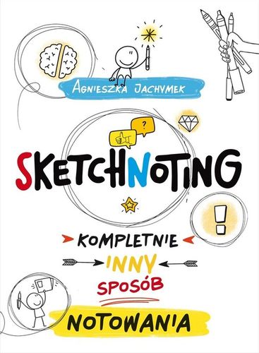 Sketchnoting Kompletnie inny sposób notowania na Arena.pl