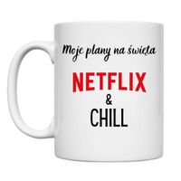 KUBEK "MOJE PLANY NA ŚWIĘTA? NETFLIX & CHILL" Wzór - Klasyczny 330 ml