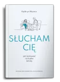 Słucham cię. Jak rozmawiać na trudne tematy
