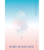 Notatnik Teatralny. Nr 98-99/2025 Teatr: Wizualność
