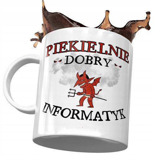 Kubek Dla Informatyka Piekielnie Dobry Prezent Z Nadrukiem Ze Zdjęciem na Arena.pl