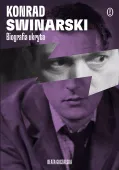 Konrad Swinarski. Biografia Ukryta