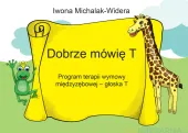 Dobrze mówię T. Program terapii wymowy międzyzębowej - głoska T