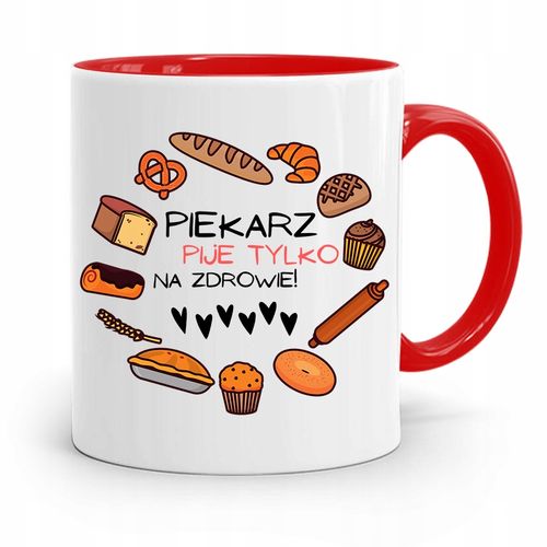 Kubek Czerwony Dla Piekarza Pije Tylko Na Zdrowie Z Nadrukiem Ze Zdjęciem na Arena.pl